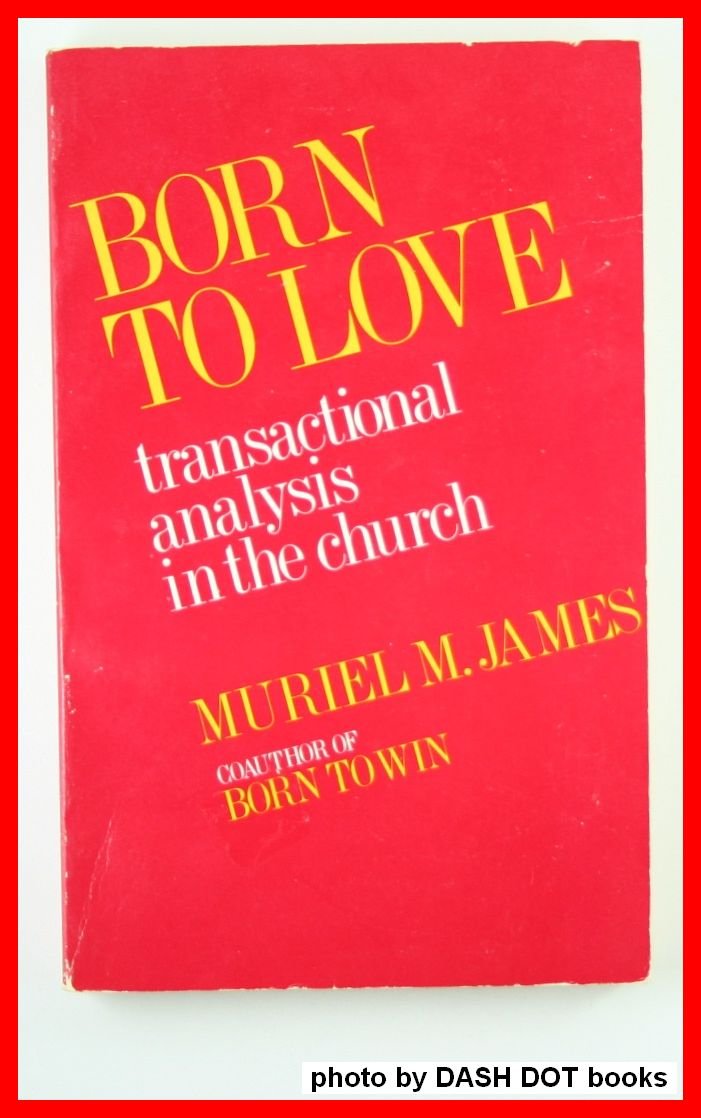 Born to Love: Transactional Analysis in the Church