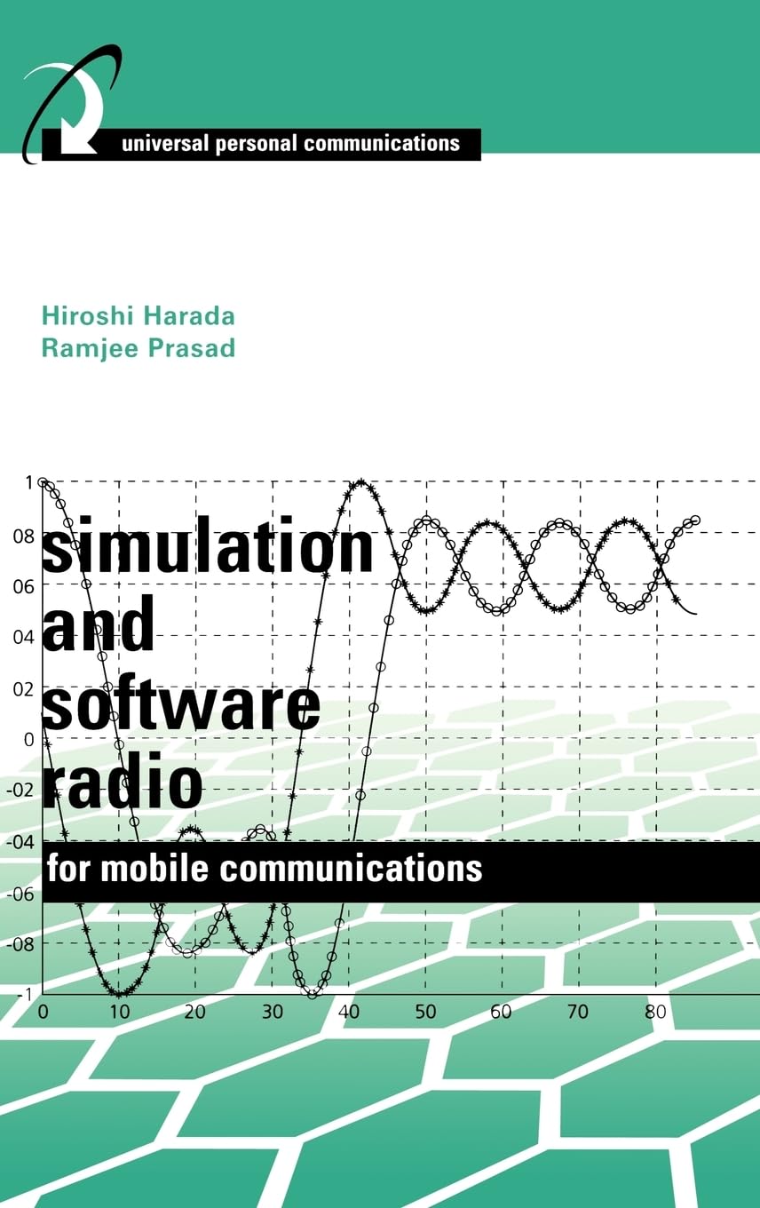 Simulation and Software Radio for Mobile Communications (Book ) (Artech House Universal Personal Communications)