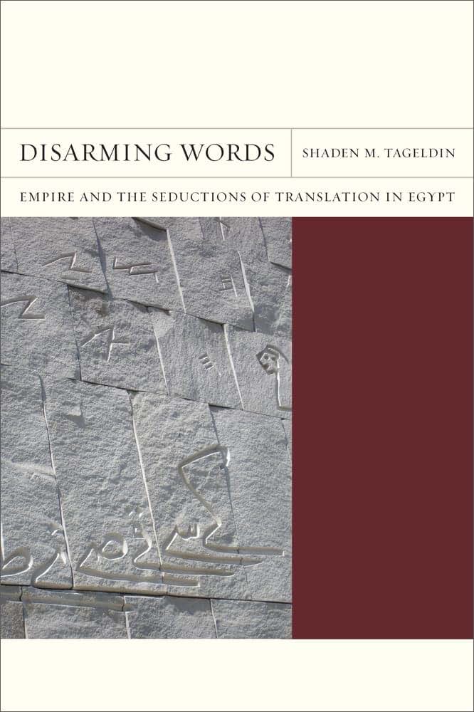 Disarming Words: Empire and the Seductions of Translation in Egypt (FlashPoints) (Volume 5)