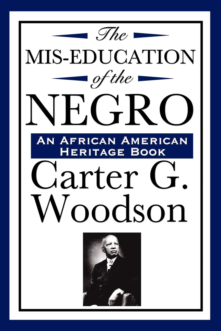 The MIS-Education of the Negro (an African American Heritage Book)
