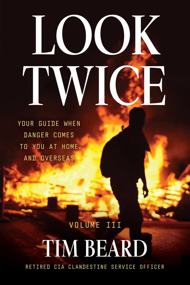Look Twice: Your Guide When Danger Comes to You at Home and Overseas, Volume III