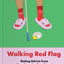 Walking Red Flag: Dating Advice from Your Favorite Guy Friend
