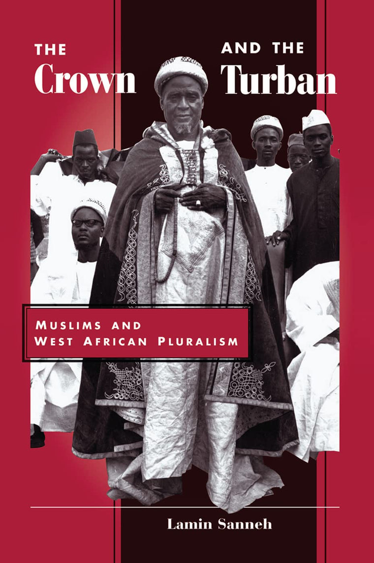 The Crown And The Turban: Muslims And West African Pluralism