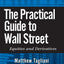 The Practical Guide to Wall Street: Equities and Derivatives