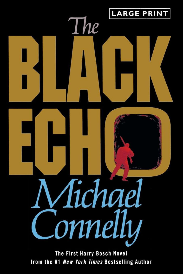 The Black Echo: A Novel (A Harry Bosch Novel, 1)