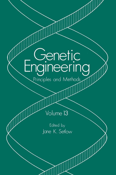 Genetic Engineering: Principles and Methods: Volume 13
