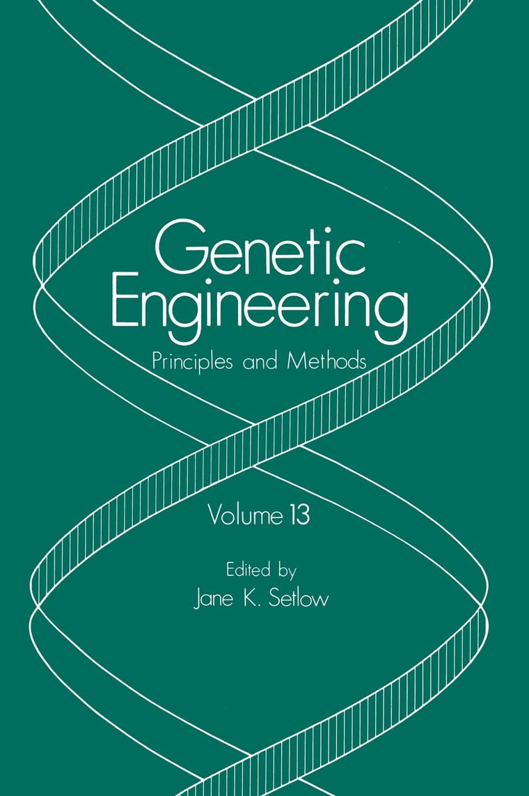 Genetic Engineering: Principles and Methods: Volume 13