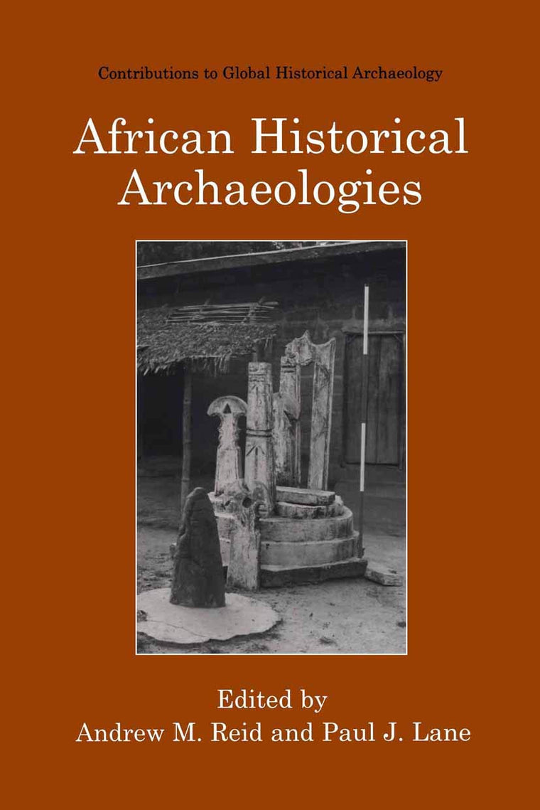 African Historical Archaeologies (Contributions To Global Historical Archaeology)