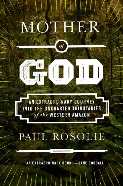 Mother of God: An Extraordinary Journey into the Uncharted T