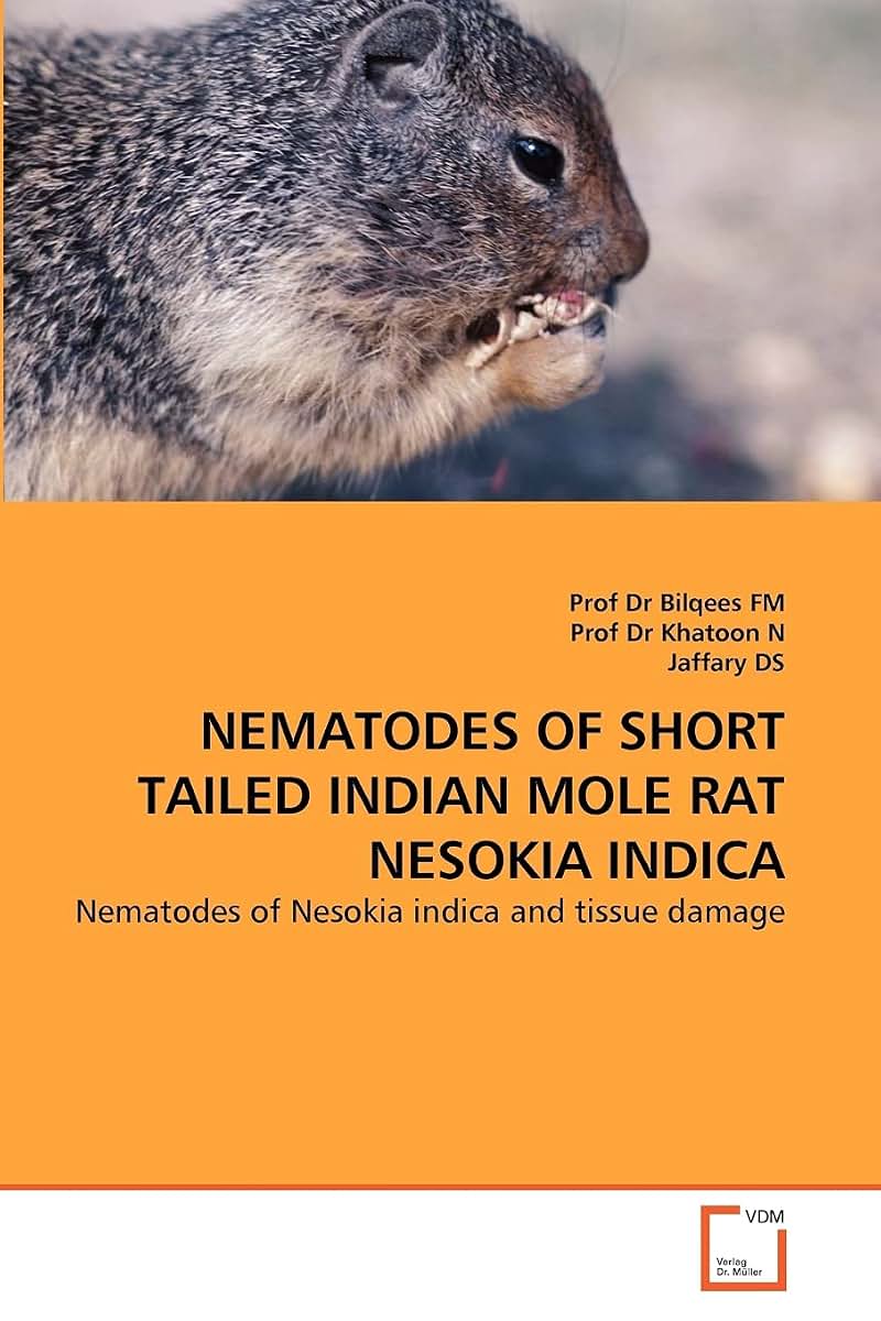 NEMATODES OF SHORT TAILED INDIAN MOLE RAT NESOKIA INDICA: Nematodes of Nesokia indica and tissue damage (German Edition)