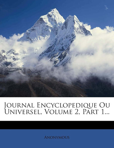 Journal Encyclopedique Ou Universel, Volume 2, Part 1... (French Edition)