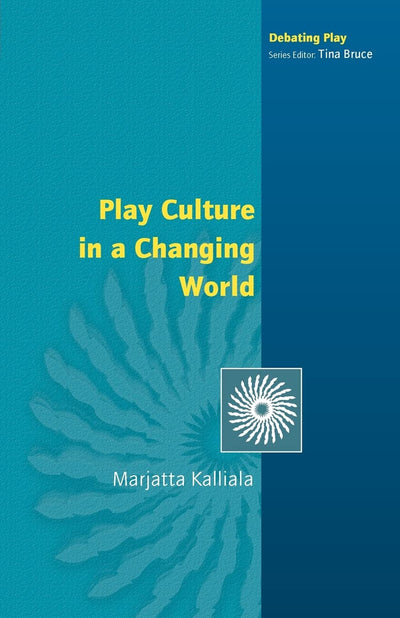 Play Culture in a Changing World (Debating Play)