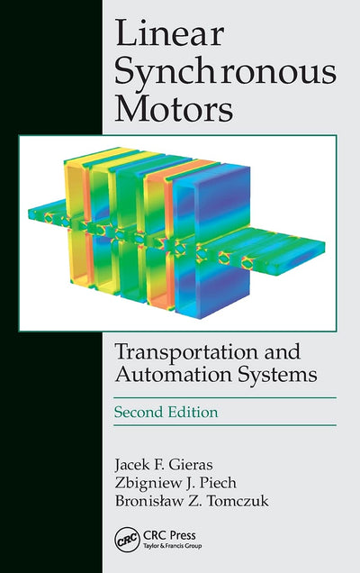Linear Synchronous Motors: Transportation and Automation Systems, Second Edition (Electric Power Engineering Series)