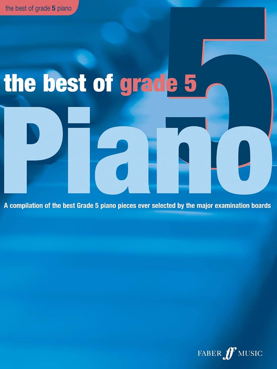 The Best of Grade 5 Piano: A Compilation of the Best Grade 5 (Intermediate) Pieces Ever (Faber Edition: Best of Grade Series)