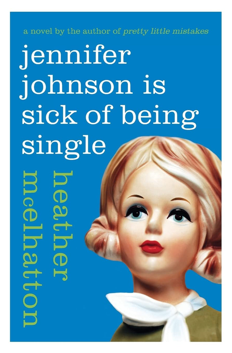 Jennifer Johnson Is Sick of Being Single: A Novel (A Jennifer Johnson Novel, 1)