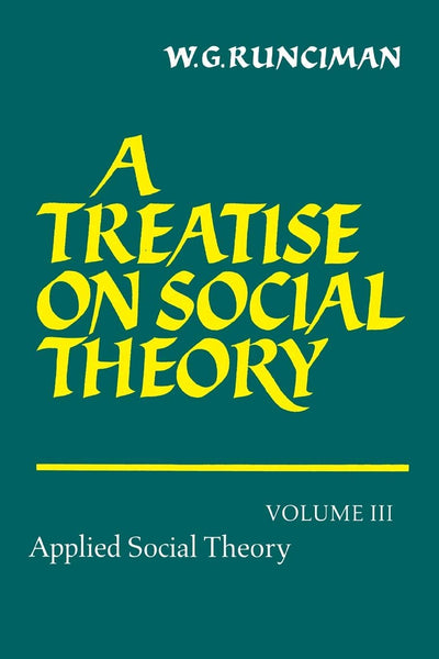 A Treatise on Social Theory (A Treatise on Social Theory 3 Volume Paperback Set) (Volume 3)
