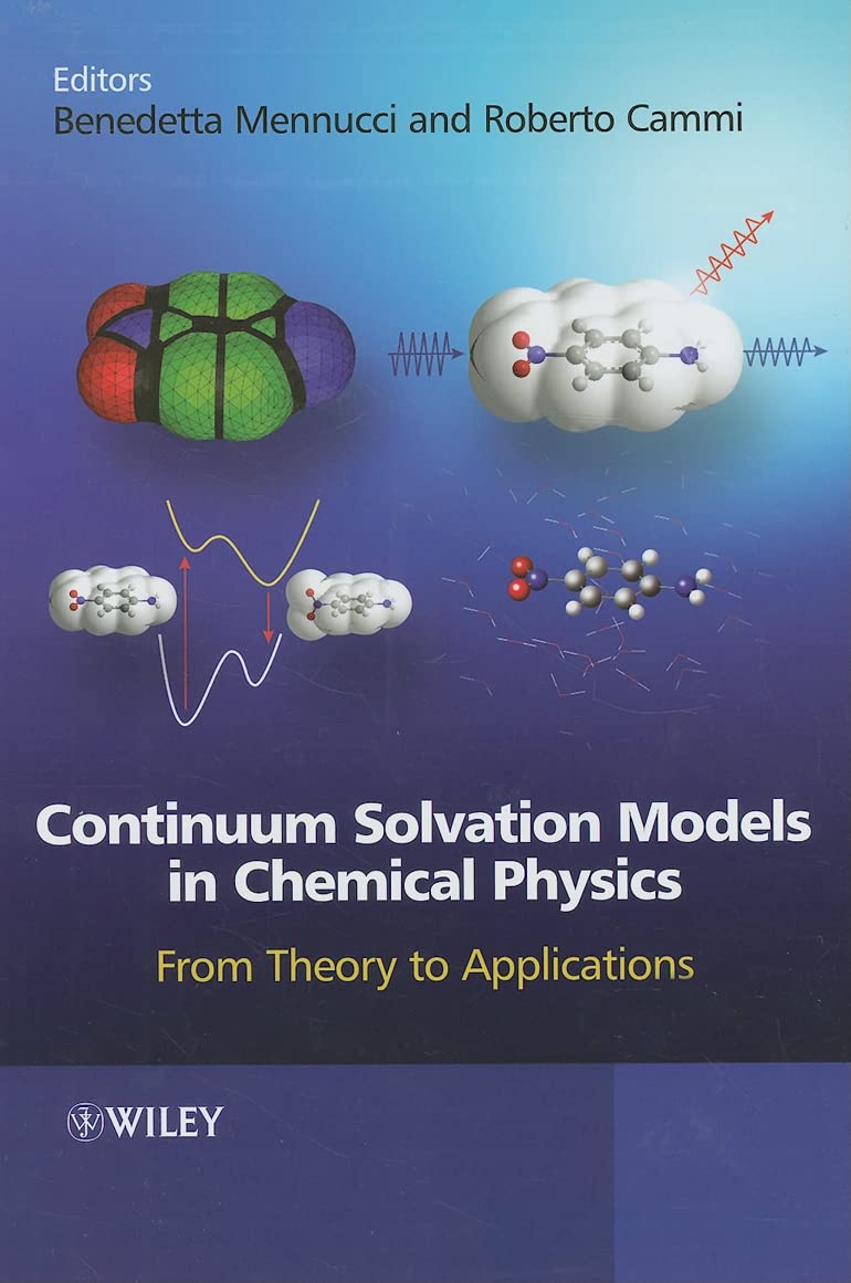 Continuum Solvation Models in Chemical Physics: From Theory to Applications