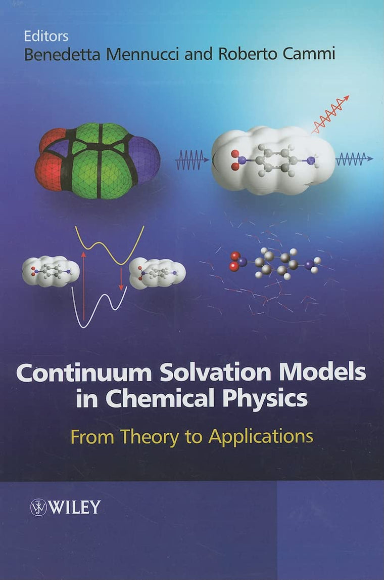 Continuum Solvation Models in Chemical Physics: From Theory to Applications