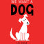We Want a Dog: (Dog Books, Rescue Pets, Gifts for Dog Lovers)