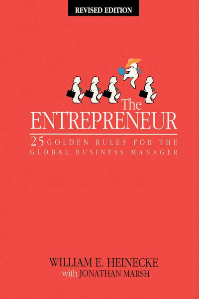 The Entrepreneur: 25 Golden Rules for the Global Business Manager