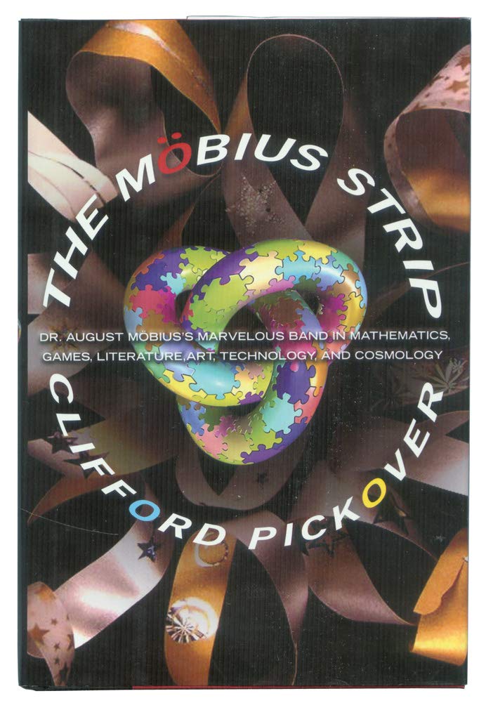 The Mobius Strip: Dr. August Mobius's Marvelous Band in Math