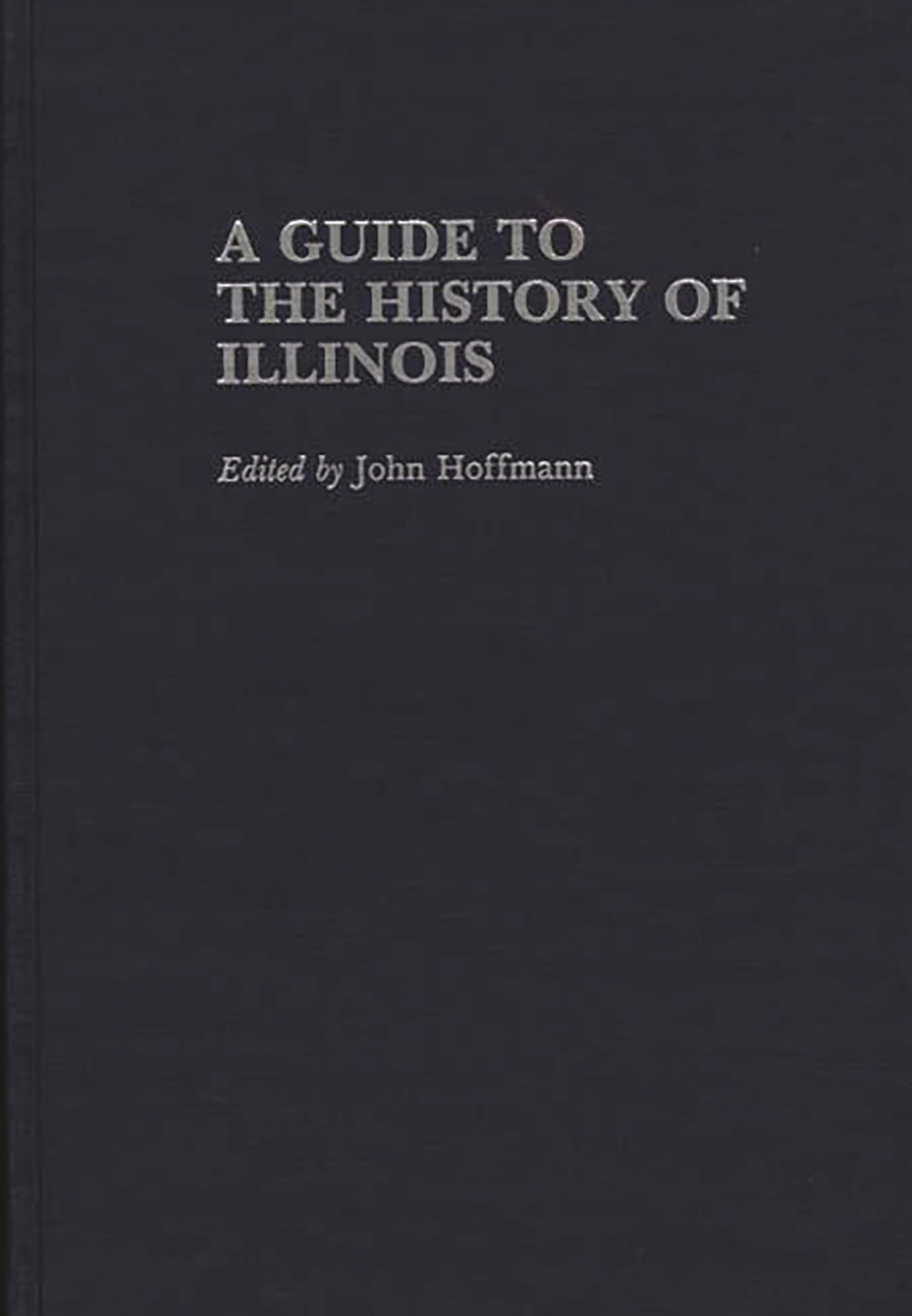 A Guide to the History of Illinois