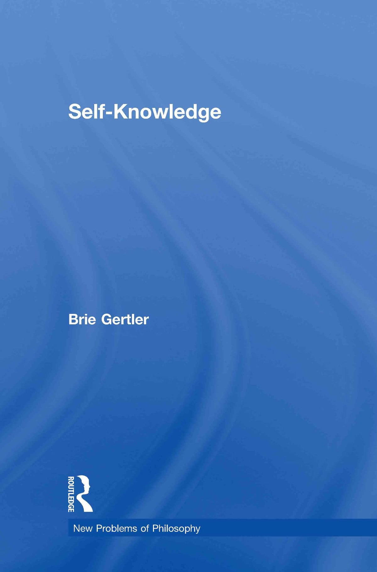 Self-Knowledge (New Problems of Philosophy)