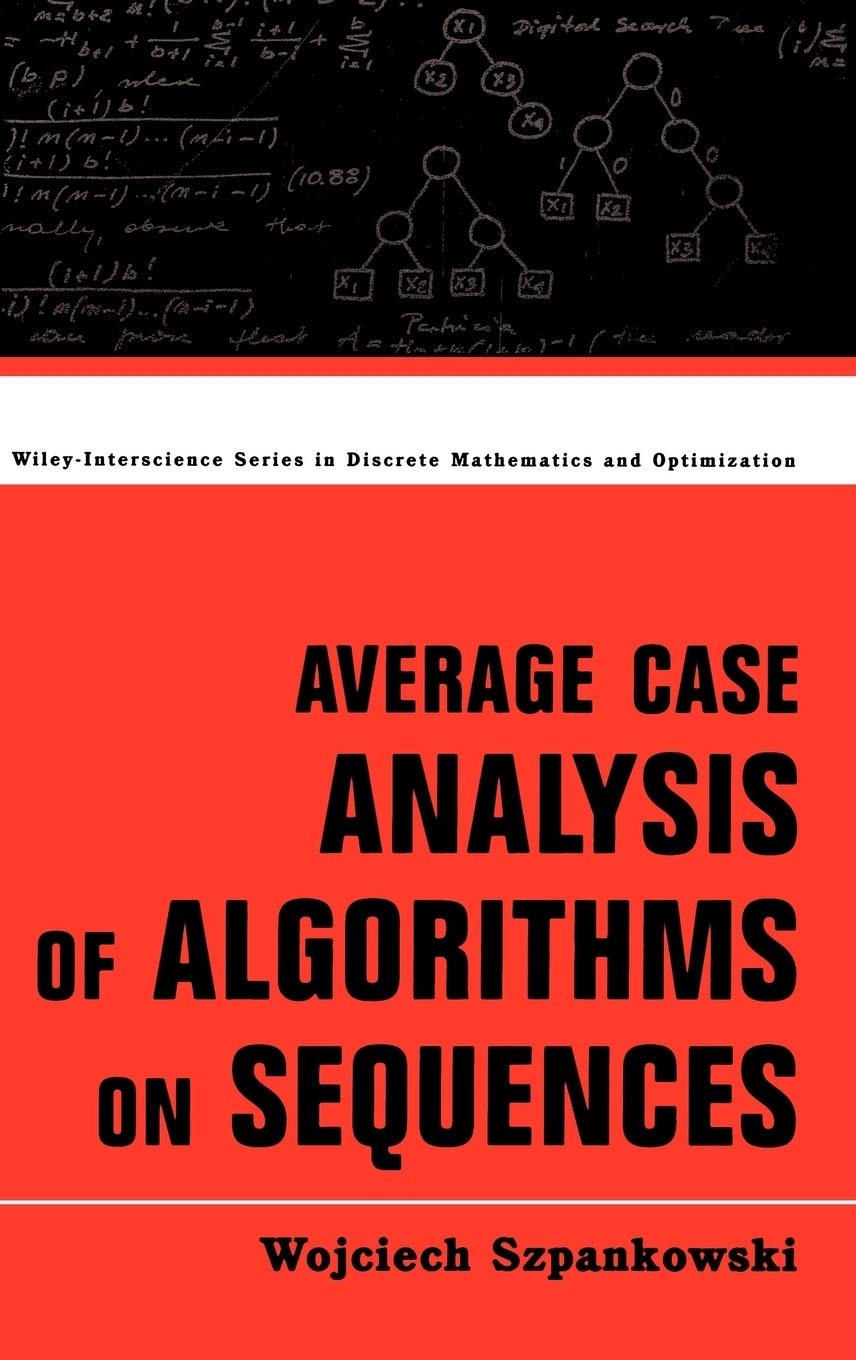 Average Case Analysis of Algorithms on Sequences (Wiley Series in Discrete Mathematics and Optimization)