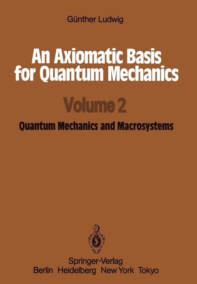An Axiomatic Basis for Quantum Mechanics: Volume 2 Quantum Mechanics and Macrosystems