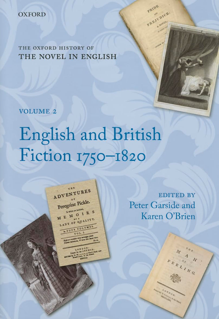 The Oxford History of the Novel in English: Volume 2: English and British Fiction 1750-1820