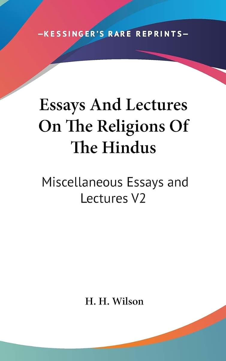 Essays And Lectures On The Religions Of The Hindus: Miscellaneous Essays and Lectures V2