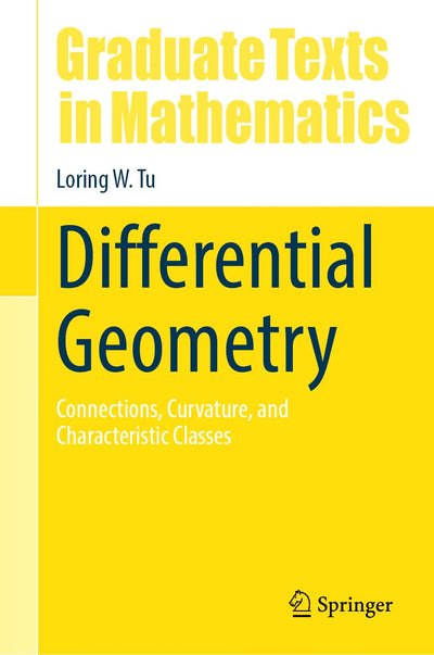 Differential Geometry: Connections, Curvature, and Characteristic Classes (Graduate Texts in Mathematics, 275)