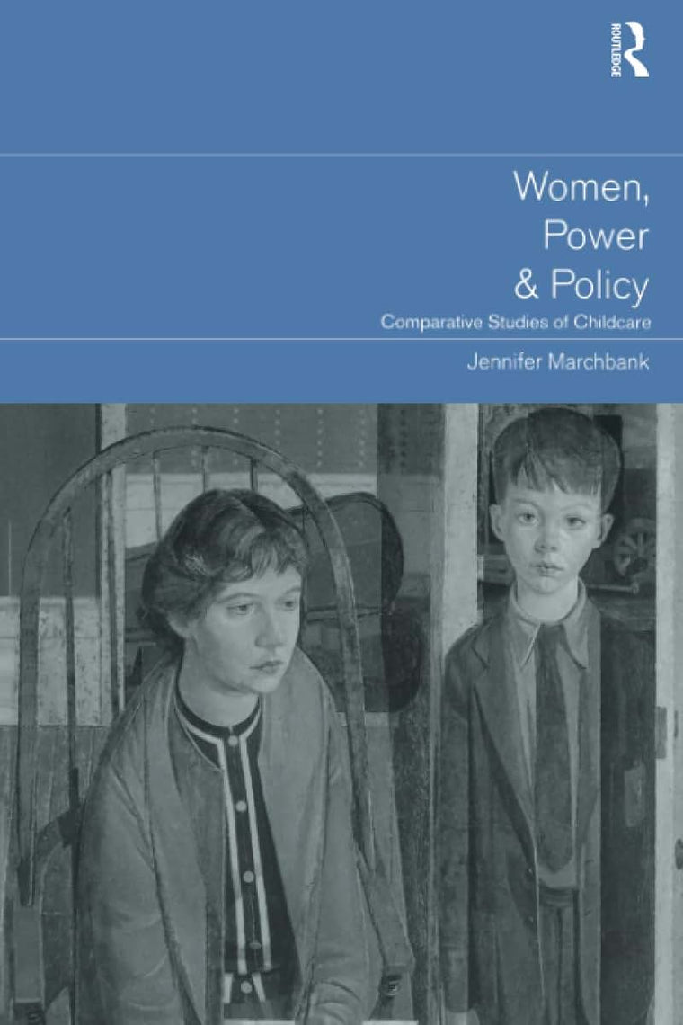 Women, Power and Policy: Comparative Studies of Childcare