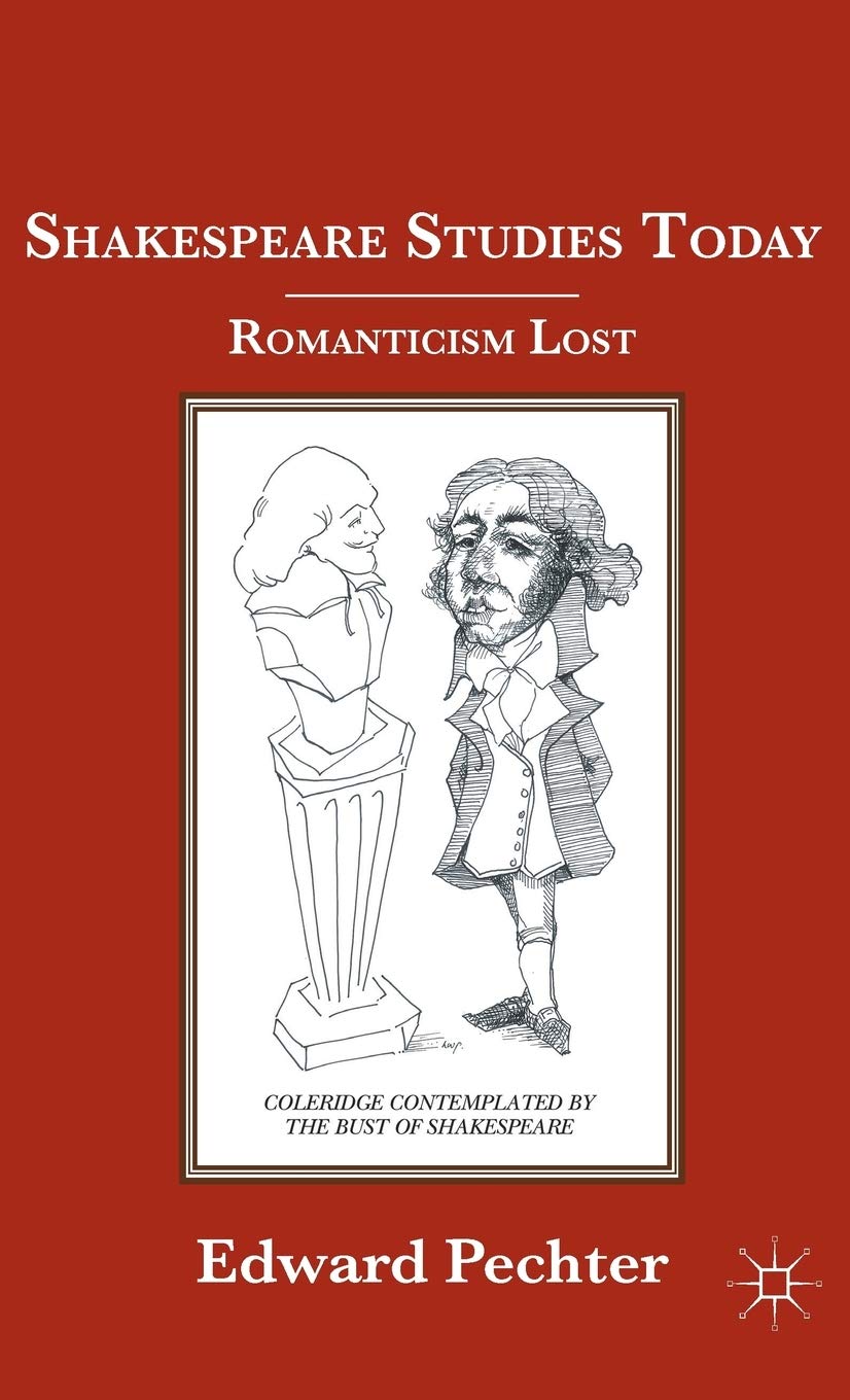 Shakespeare Studies Today: Romanticism Lost