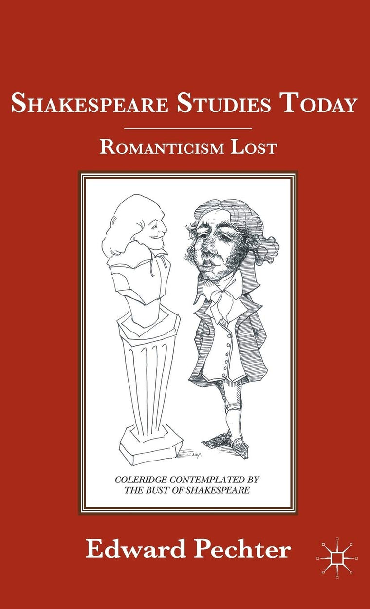 Shakespeare Studies Today: Romanticism Lost