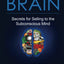 The Buying Brain: Secrets for Selling to the Subconscious Mi