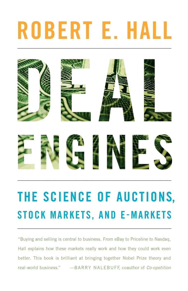 Deal Engines: The Science of Auctions, Stock Markets, and E-Markets