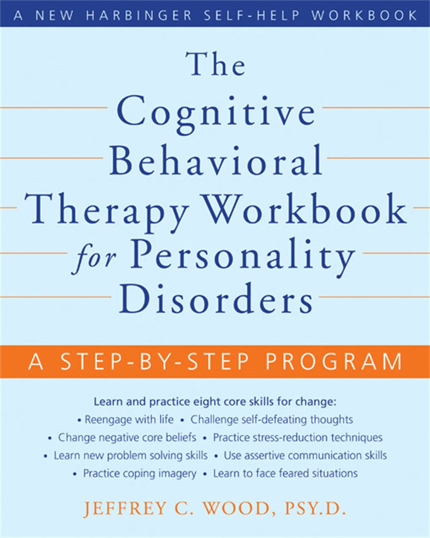 The Cognitive Behavioral Therapy Workbook for Personality Disorders: A Step-by-Step Program