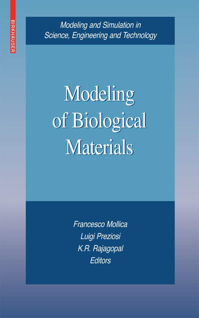 Modeling of Biological Materials (Modeling and Simulation in Science, Engineering and Technology)