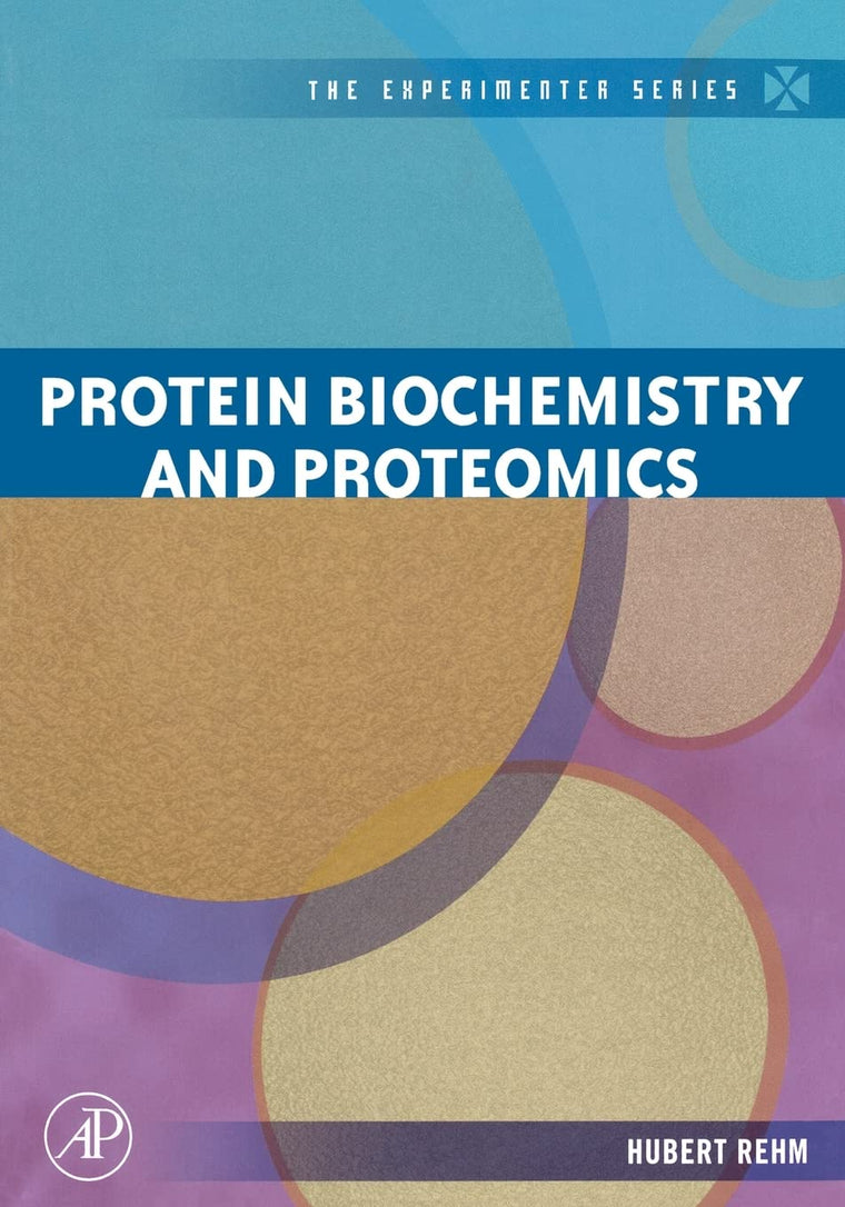 Protein Biochemistry and Proteomics (The Experimenter Series)