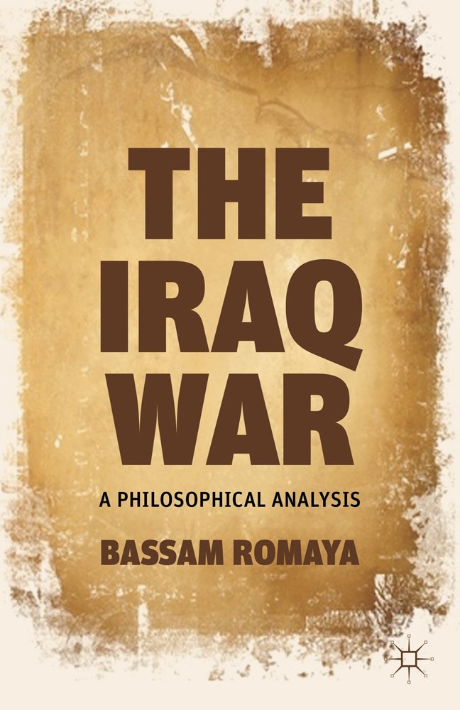 The Iraq War: A Philosophical Analysis