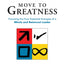 Move to Greatness: Focusing the Four Essential Energies of a Whole and Balanced Leader