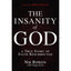 The Insanity of God: A True Story of Faith Resurrected
