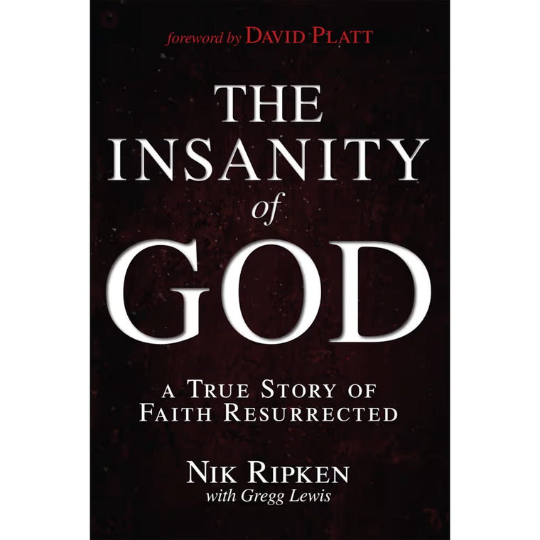 The Insanity of God: A True Story of Faith Resurrected