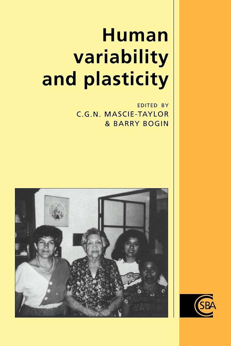 Human Variability and Plasticity (Cambridge Studies in Biological and Evolutionary Anthropology, Series Number 15)