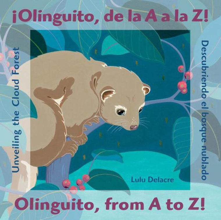 Olinguito, de la A a la Z! Descubriendo el bosque nublado / Olinguito, from A to Z! Unveiling the Cloud Forest (English and Spanish Edition)
