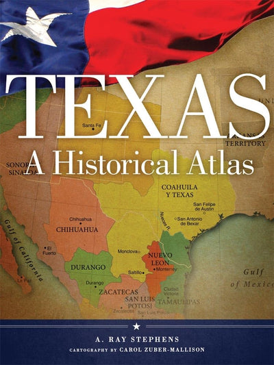 Texas: A Historical Atlas