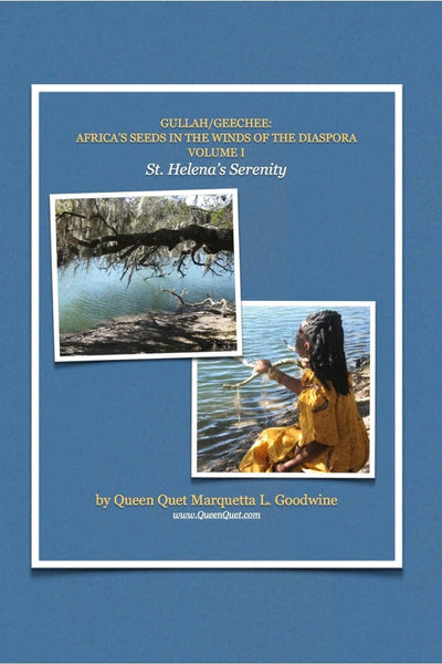 Gullah/Geechee:Africa's Seeds in the Winds of the Diaspora-St. Helena's Serenity