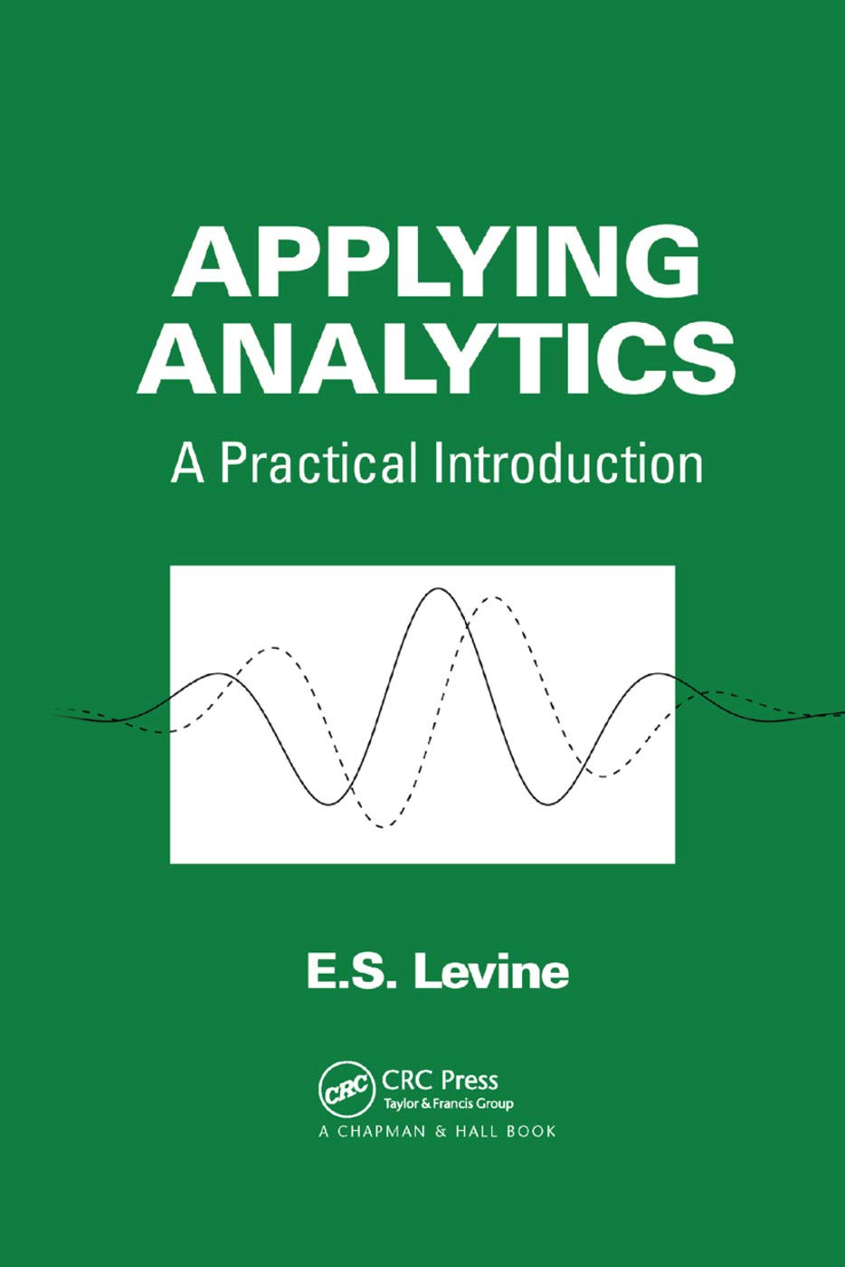 Applying Analytics: A Practical Introduction