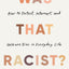 Was That Racist?: How to Detect, Interrupt, and Unlearn Bias in Everyday Life